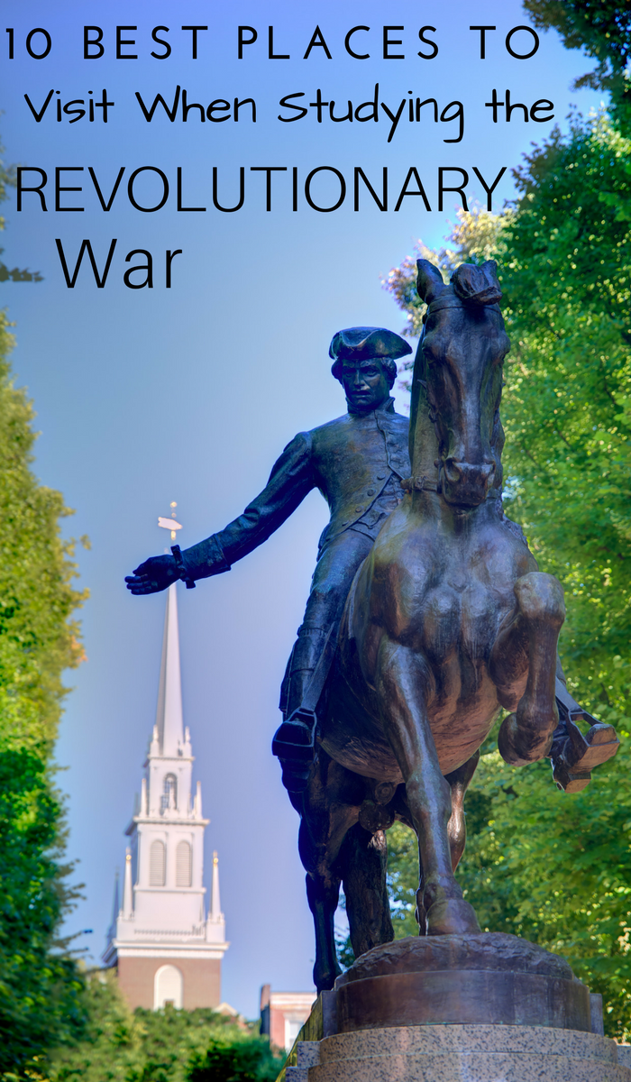 The Top 10 Revolutionary War Sites You HAVE to Visit!