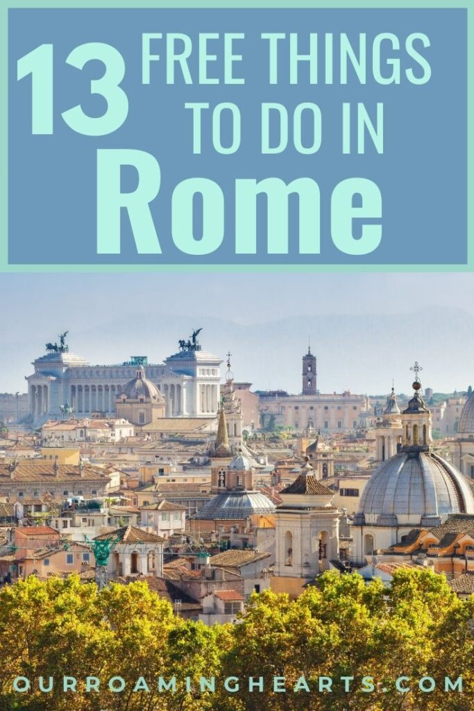 If you’re looking for ideas on how to spend your time in this iconic city, check out our list of the top free things to do in Rome. #freethingstodo #rome #italy #ourroaminghearts #thingstodo #vacation | Travel Rome | International Travel | Italy | Free Things To Do | Vacation | Ideas | Save Money in Rome | Europe |