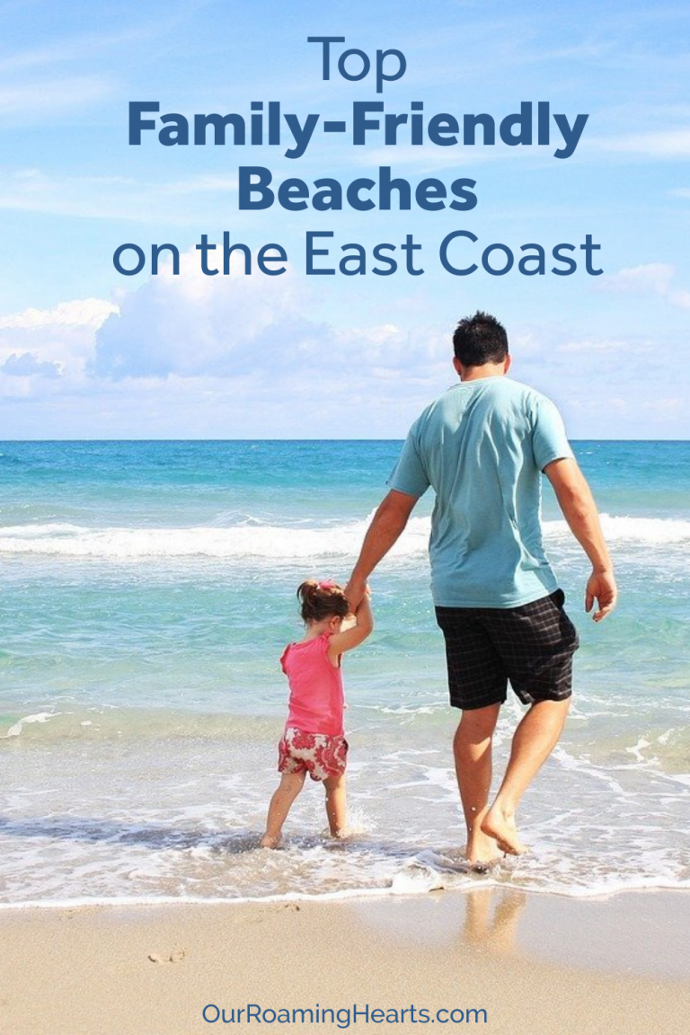 Top Family-Friendly Beaches on the East Coast | Our Roaming Hearts