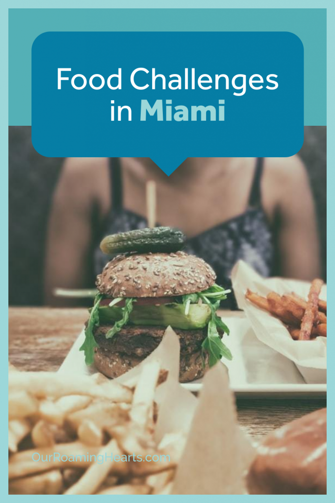 Heading to Miami soon? You'll want to check out all of these food challenges while you're there. There are quite a few to experience. #eatingchallenge #foodchallenge #ourroaminghearts #foodie #miami #miamifood #florida | Miami Food Challenges | Miami Food Contest | Miami Foodies | Miami Eateries | Miami Florida Food |