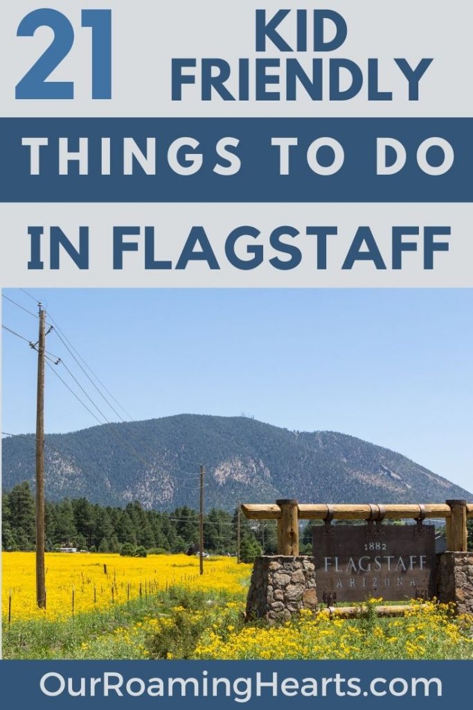 This list of Kid-Friendly Things to do in Flagstaff will have your days packed with fun to enjoy with the kids! #familyvacation #kidfriendly #travel #ourroaminghearts #flagstaff | Traveling with Kids | Kid-Friendly Vacations | Arizona | Things To Do |