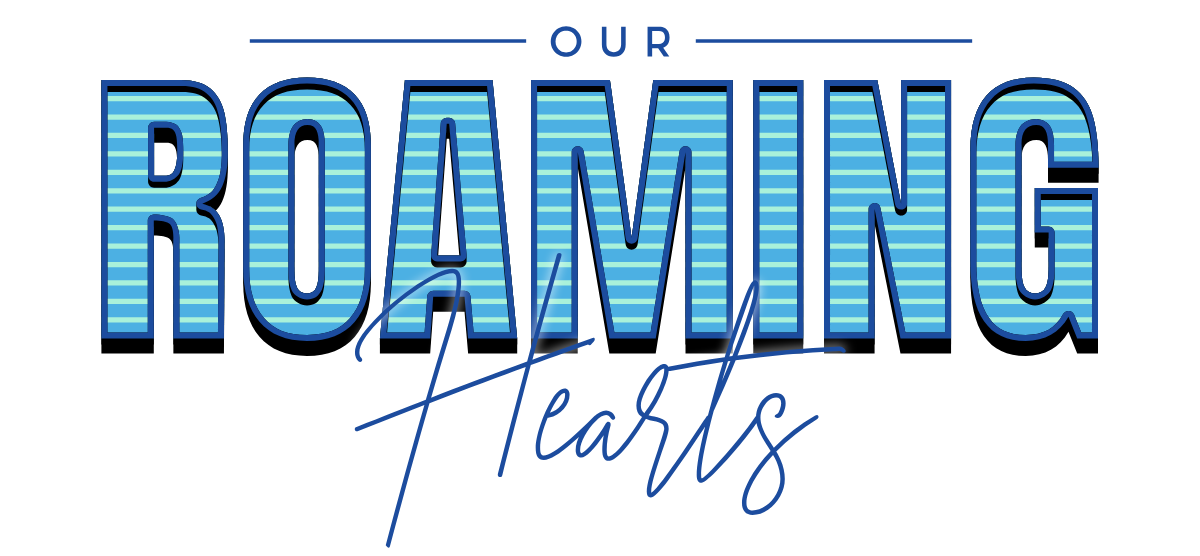 Our Roaming Hearts